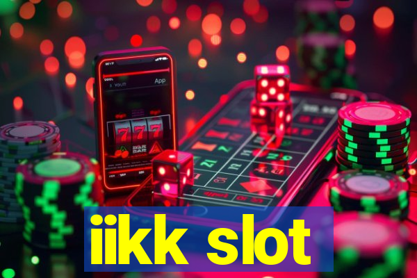 iikk slot